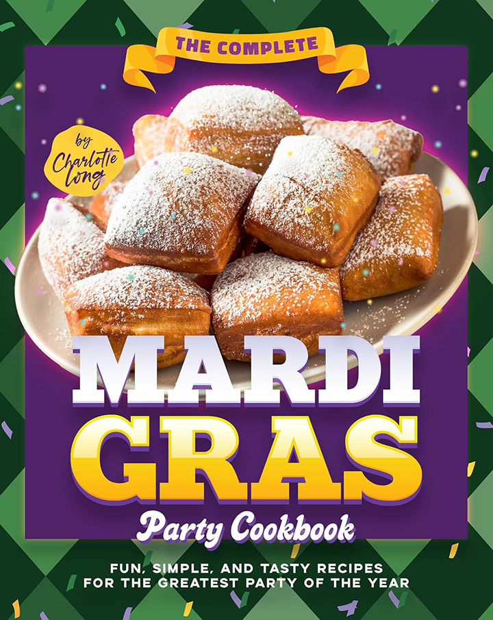 The Complete Mardi Gras Party Cookbook