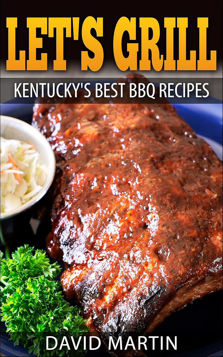 Let’s Grill! Kentucky’s Best BBQ Recipes