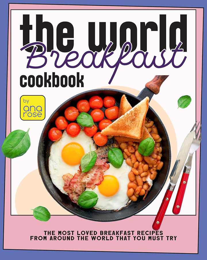 The World Breakfast Cookbook