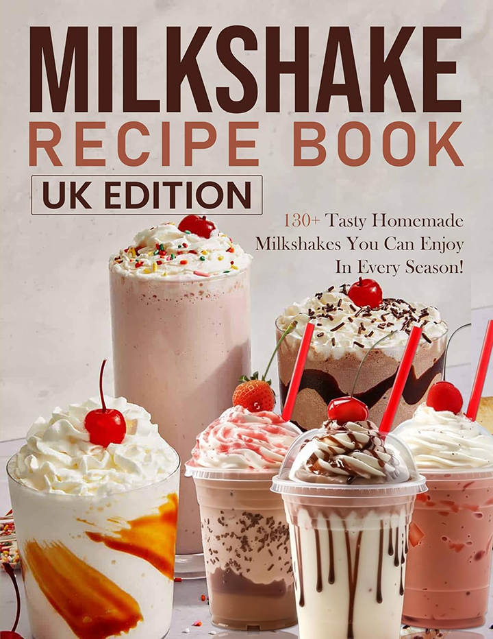 Milkshake Recipe Book UK Edition