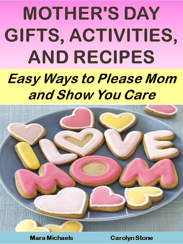 Mother's Day Gifts, Activities, and Recipes