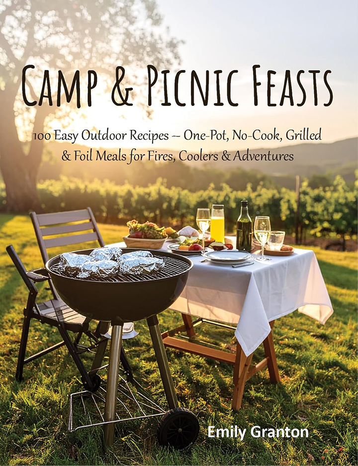 Camp & Picnic Feasts: 100 Easy Outdoor Recipes