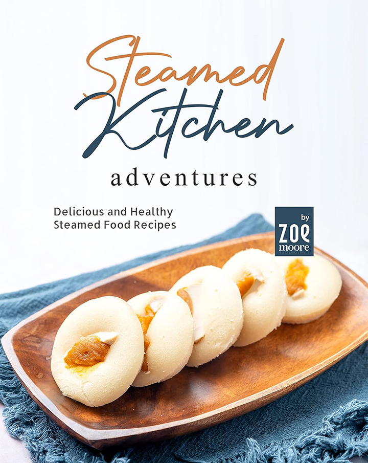 Steamed Kitchen Adventures