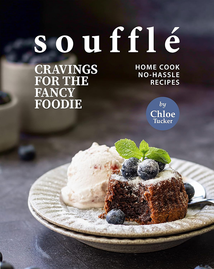 Soufflé Cravings for the Fancy Foodie