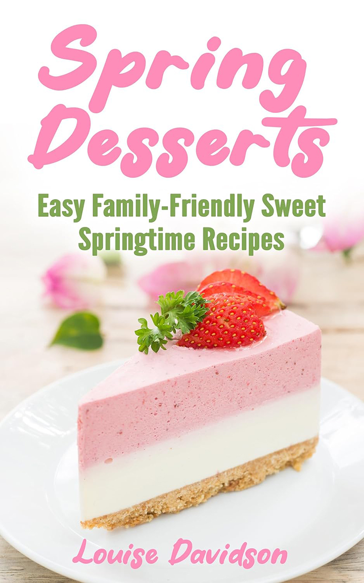 Spring Desserts: Easy Family-Friendly Springtime Sweet Recipes