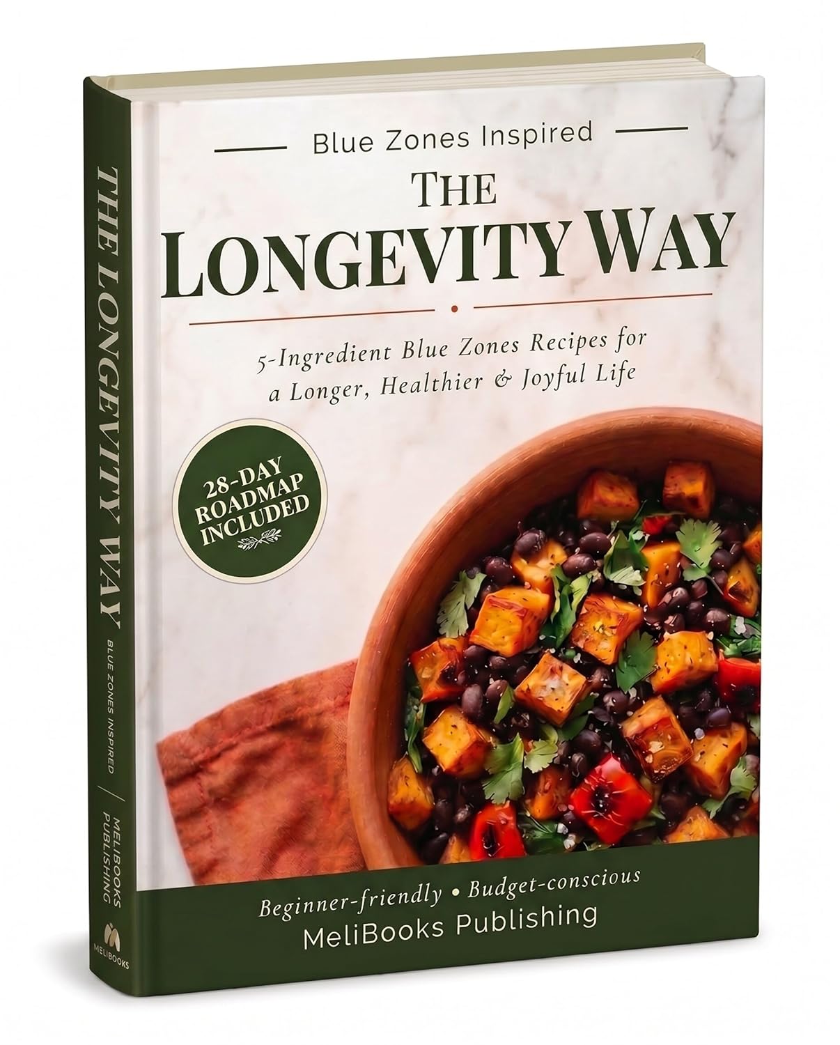 The Longevity Way: 5-Ingredient Blue Zones Cookbook for Beginners — Easy Mediterranean & Plant-Based Recipes with a 28-Day Meal Plan for Healthy Aging